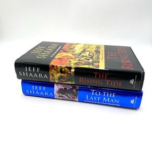 JEFF SHAARA World War I & II Books: The Rising Tide‎ + To The Last Man Hardcover